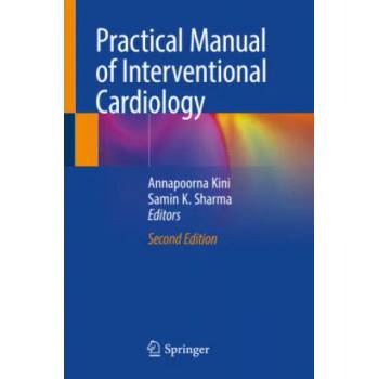 Image 1 of Practical Manual of Interventional Cardiology | Annapoorna Kini, Samin K. Sharma