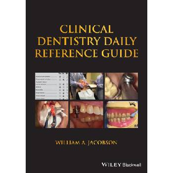 Clinical Dentistry Daily Reference Guide | William A. Jacobson