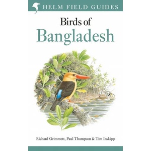 Field Guide to the Birds of Bangladesh | Paul Thompson, Tim Inskipp (ISBN: 9781472937551)