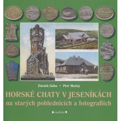 G ába Zdeněk: Horské chaty v Jeseníkách Kniha