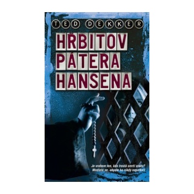 Hřbitov pátera Hansena Ted Dekker CZ