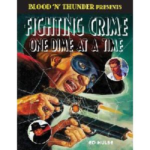Fighting Crime One Dime at a Time: The Great Pulp Heroes | Ed Hulse (ISBN: 9781976273452)