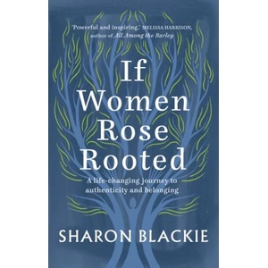 If Women Rose Rooted (ISBN: 9781912836017)