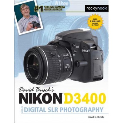 David Busch's Nikon D3400 Guide to Digital Slr Photography - Busch David D.