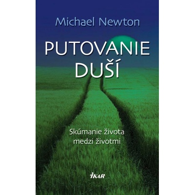 Putovanie duší. Skúmanie života medzi životmi