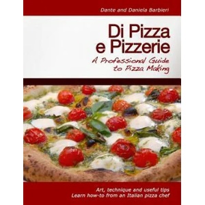 Di Pizza e Pizzerie: A Professional Guide to Pizza Making | Daniela Barbieri, Leanne Schiavello, DANTE (ISBN: 9781466356351)