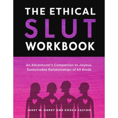 Ethical Slut Workbook - Hardy, Janet W. a Easton, Dossie