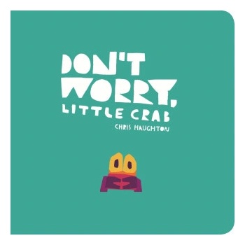 Don't Worry, Little Crab