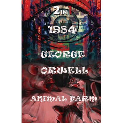 1984 And Animal Farm | George Orwell