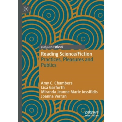 Reading Science/Fiction - Amy C. Chambers, Miranda Jeanne Marie Iossifidis, Lisa Garforth, Joanna Verran
