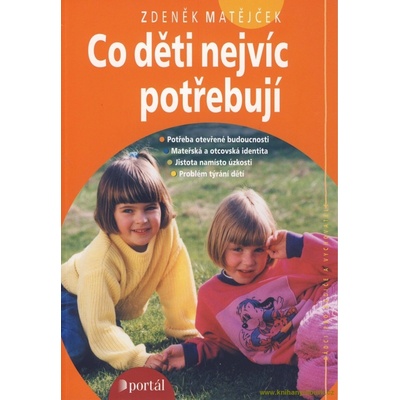Co děti nejvíc potřebují - Matějček Zdeněk