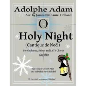 O Holy Night (Cantique de Noel) for Orchestra, Soloist and SATB Chorus: (Key of Bb) Full Score in Concert Pitch and Parts Included | Adolphe Adam, John S Dwight (ISBN: 9781542483278)