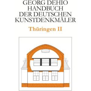 Dehio - Handbuch der deutschen Kunstdenkmäler / Thüringen II | Dehio Vereinigung E. V (ISBN: 9783422802728)