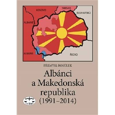 Albánci a Makedonská republika - 1991-2014 - Přemysl Rosůlek CZ