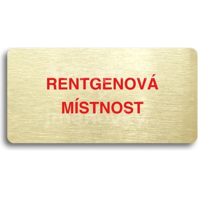 ACCEPT Piktogram RENTGENOVÁ MÍSTNOST - zlatá tabulka - barevný tisk bez rámečku
