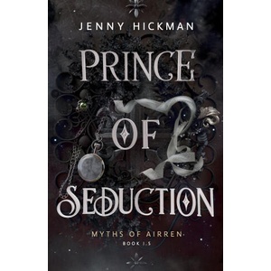 Prince of Seduction | Jenny Hickman (ISBN: 9781962278102)