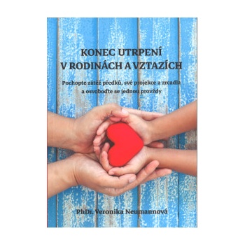 Konec utrpení v rodinách a vztazích