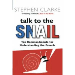 Talk to the Snail | Stephen Clarke (2007)