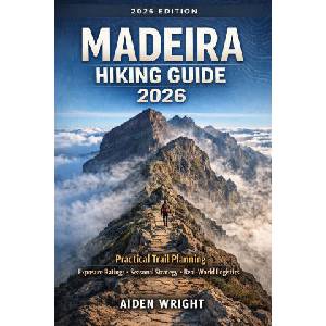 Madeira Hiking Guide 2026 | Aiden Wright (2026)