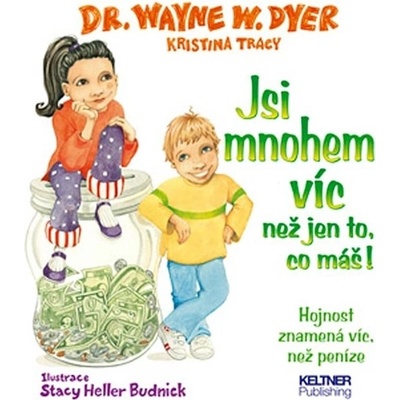 Jsi mnohem víc než jen to, co máš! - Walter Dyer Wayne