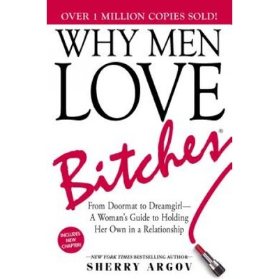 Why Men Love Bitches - Sherry Argov