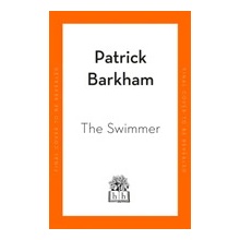 The Swimmer - Patrick Barkham