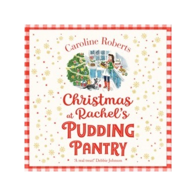 Christmas at Rachel's Pudding Pantry: A heartwarming uplifting Christmas romantic comedy Pudding Pantry, Book 2