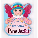Pre Teba, Pane Ježišu