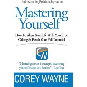 Mastering Yourself, How To Align Your Life With Your True Calling & Reach Your Full Potential | COREY WAYNE (2018)