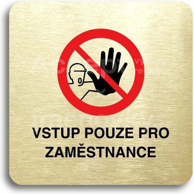 ACCEPT Piktogram vstup pouze pro zaměstnance III - zlatá tabulka - barevný tisk bez rámečku