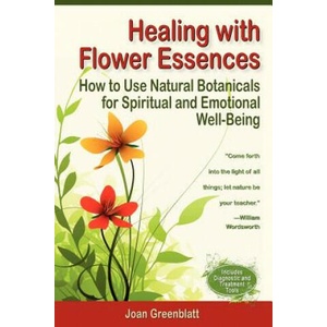 Healing with Flower Essences | Joan Greenblatt (ISBN: 9780982967805)