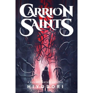 Carrion Saints | Hiyodori (ISBN: 9781963570045)
