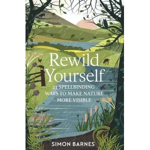 Rewild Yourself | Simon Barnes (ISBN: 9781471175428)