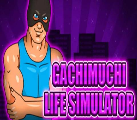 Gachimuchi Life Simulator