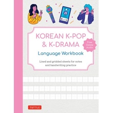 Korean K-Pop and K-Drama Language Workbook: A Complete Introduction to Korean Hangul with 108 Gridded Sheets for Handwriting Practice (Free Online Aud (Tuttle Studio)(Paperback)