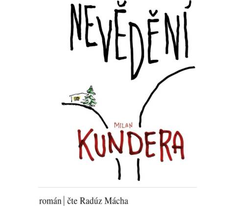 Nevědění - Mácha Radúz - Kundera