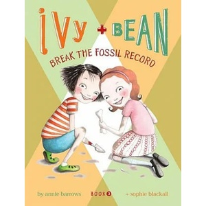 Ivy and Bean Break the Fossil Record | Annie Barrows (2007)