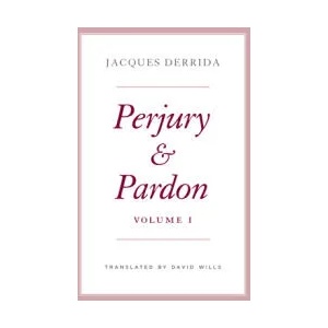 Perjury and Pardon, Volume I | Jacques Derrida, David Wills, Ginette Michaud, Nicholas Cotton (ISBN: 9780226819174)