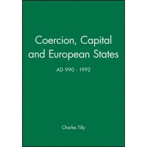 Coercion Capital and European States | Charles Tilly (1993)