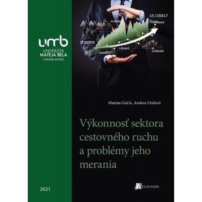 Výkonnosť sektora cestovného ruchu a problémy jeho merania - Marian Gúčik