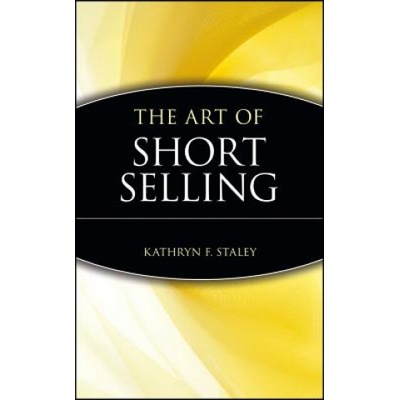 Art of Short Selling | Kathryn F. Staley, Marketplace Books