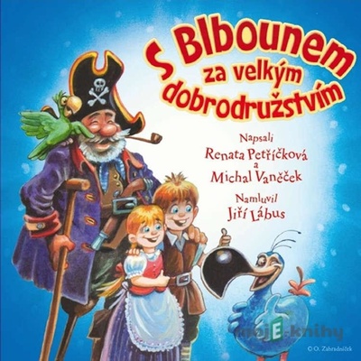 S Blbounem za velkým dobrodružstvím - Namluvil Jiří Lábus - Renata Petříčková; Michal Vaněček; Jiří Lábus