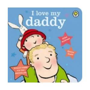 I Love My Daddy Board Book | Giles Andreae (ISBN: 9781408324387)