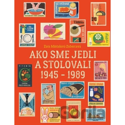Ako sme jedli a stolovali 1945 1989