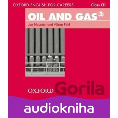 Oxford English for Careers: Oil and Gas 2 Class Audio CD - Jon Naunton