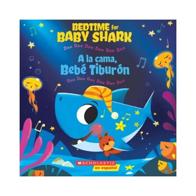 Bedtime for Baby Shark / A la cama, Bebe Tiburon (Bilingual) | John John Bajet