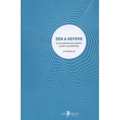 Zen a hotovo - Leo Babauta