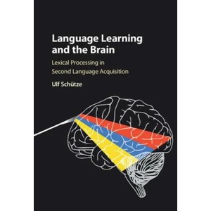 Language Learning and the Brain | Ulf Schütze (ISBN: 9781107158450)