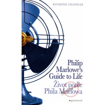 Život podle Phila Marlowa / Philip Marlowe´s Guide to Life (Raymond Chandler C