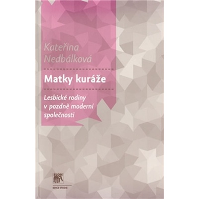 Matky kuráže - Kateřina Nedbálková